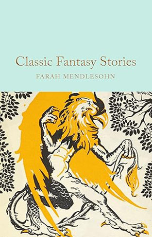 Classic Fantasy Stories  1  Macmillan Collectors Library      